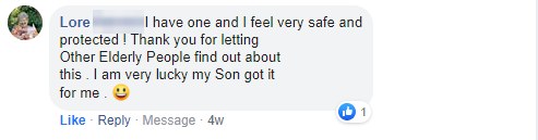 Facebook comment from Lore: she feels very safe and protected, and is lucky her son got it for her.